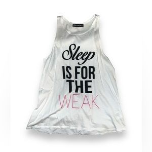 NWOT never worn racerback tank top: ‘Sleep Is For the Weak’. Size: M